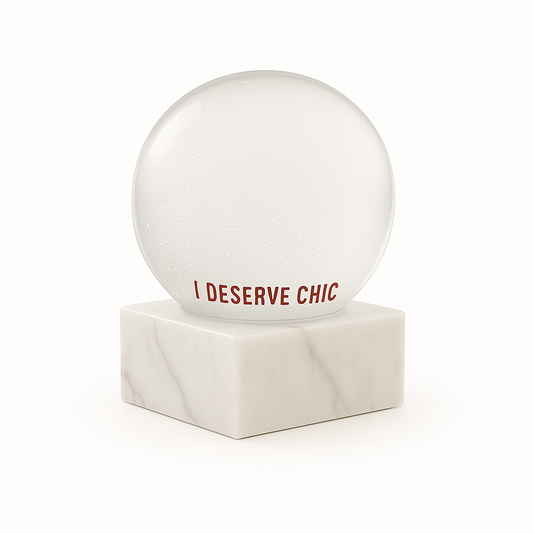 Snow Globe - I DESERVE CHIC