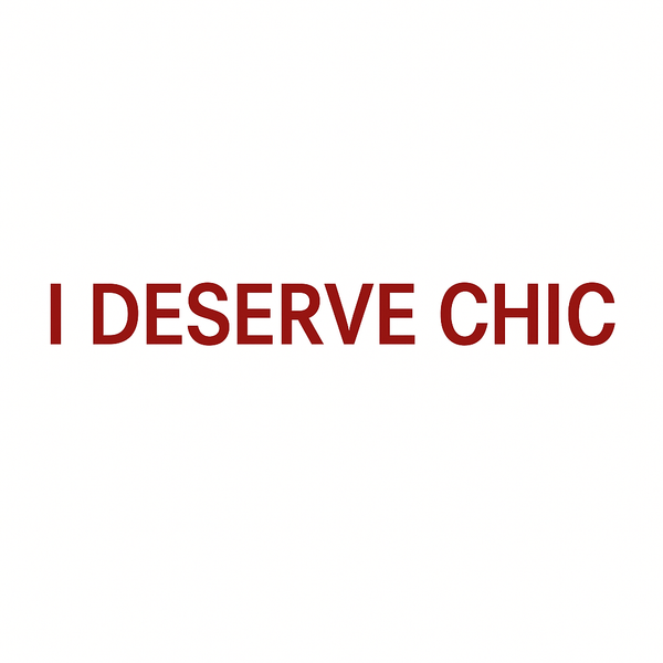 I Deserve Chic